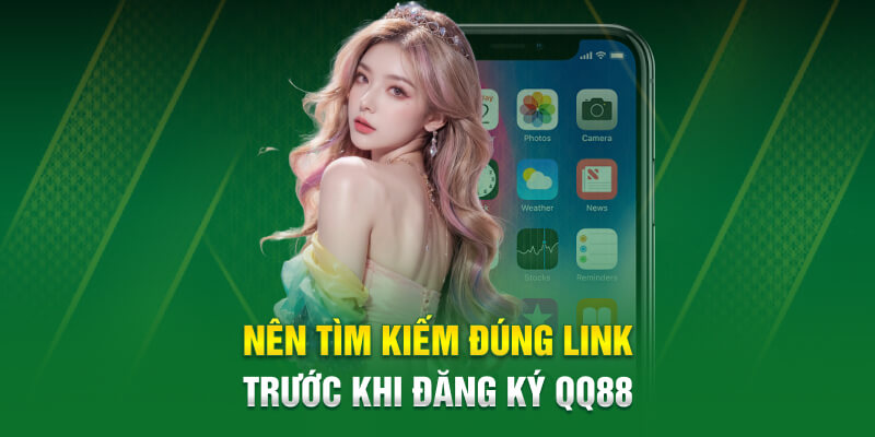 Nên tìm kiếm đúng link trước khi đăng ký QQ88