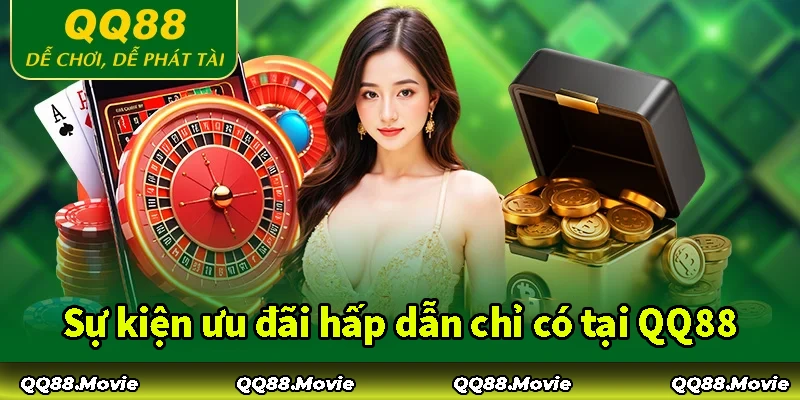 Những sự kiện ưu đãi hấp dẫn dành riêng cho thành viên tại QQ88